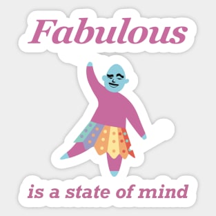 Fabulous is a State of Mind Sticker